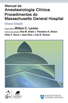 Manual de Anestesiologia Clínica-Procedimentos do Massachusetts General Hospital, do autor Levine