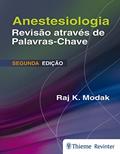 Ler Anestesiologia: Revisão através de Palavras-Chave, do autor Raj K. Modak Ler Anestesiologia: Revisão através de Palavras-Chave, do autor Raj K. Modak