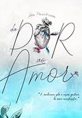 Ler Da Dor ao Amor: A Medicina sob a visão poética de uma Anestesista, do autor Ana Paula Oliveira