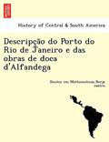 Ler Descripc A O Do Porto Do Rio de Janeiro E Das Obras de Doca D'Alfandega, do autor Doutor Em Mathematicas Borja Castro Ler Descripc A O Do Porto Do Rio de Janeiro E Das Obras de Doca D'Alfandega, do autor Doutor Em Mathematicas Borja Castro