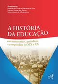 Ler A história da educação em manuscritos, periódicos e compêndios do XIX e XX, do autor Edgleide de Oliveira Clemente da Silva; Ivanildo Gomes dos Santos; Suzana Lopes de Albuquerque Ler A história da educação em manuscritos, periódicos e compêndios do XIX e XX, do autor Edgleide de Oliveira Clemente da Silva; Ivanildo Gomes dos Santos; Suzana Lopes de Albuquerque