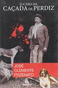 Ler O Caso Da Caçada De Perdiz, do autor José Clemente Pozenato