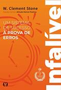 Ler Infalível: Um sistema de sucesso à prova de erros, do autor Clement W. Stone Ler Infalível: Um sistema de sucesso à prova de erros, do autor Clement W. Stone