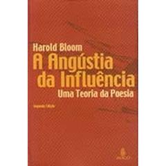 Angustia Da Influencia, A, do autor Harold Bloom