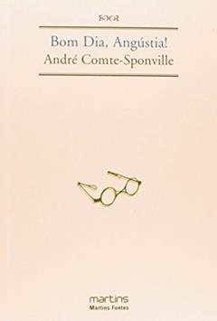 Bom dia, angústia!, do autor André Comte-Sponville