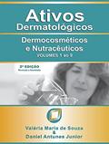 Ler Ativos dermatológicos - Volumes 1 ao 9: Dermocosméticos e nutracêuticos, do autor Valéria M. Souza; Daniel Antunes Jr
