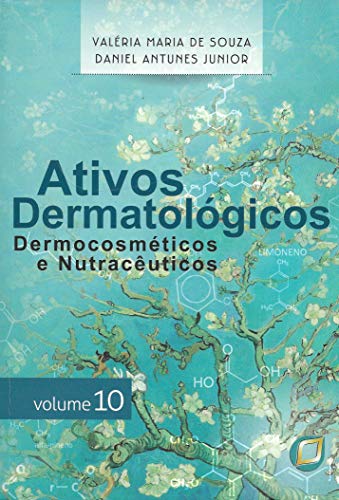 Ler Ativos Dermatológicos - Volume 10: Dermocosméticos e nutracêuticos, do autor Valéria M. Souza; Daniel Antunes Jr