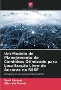 Ler Um Modelo de Planejamento de Caminhos Otimizado para Localização Livre de Âncoras na RSSF: Planejamento de caminho ideal na RSSF, do autor Sunil Rathod; Sitanshu Kumar Ler Um Modelo de Planejamento de Caminhos Otimizado para Localização Livre de Âncoras na RSSF: Planejamento de caminho ideal na RSSF, do autor Sunil Rathod; Sitanshu Kumar