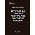 Ler Extensao da Con. Arbitral aos C. Conexos - 01Edição 20, do autor Pedro Cavalcanti Rocha Ler Extensao da Con. Arbitral aos C. Conexos - 01Edição 20, do autor Pedro Cavalcanti Rocha