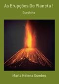 Ler As Erupcoes do Planeta !, do autor Maria Helena Guedes