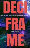 Ler DECIFRA-ME: Você não me vê, seus olhos não conseguem me enxergar, do autor Clene Salles Ler DECIFRA-ME: Você não me vê, seus olhos não conseguem me enxergar, do autor Clene Salles