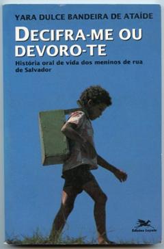 Decifra-me ou Devoro-te - Coleção temas e Perspectivas, do autor Ataide