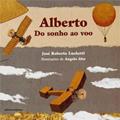 Ler Alberto: Do sonho ao vôo, do autor José Roberto Luchetti Ler Alberto: Do sonho ao vôo, do autor José Roberto Luchetti