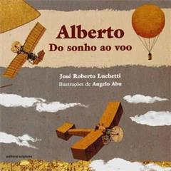 Alberto: Do sonho ao vôo, do autor José Roberto Luchetti
