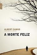 Ler A morte feliz, do autor Albert Camus Ler A morte feliz, do autor Albert Camus