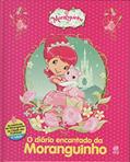 Ler O diário encantado da moranguinho, do autor Astral Cultural Ler O diário encantado da moranguinho, do autor Astral Cultural