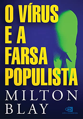 Ler O vírus e a farsa populista, do autor Milton Blay