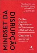 Ler Mindset da Disrupção: por que Algumas Organizações se Transformam e Outras Falham, do autor Charlene Li