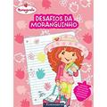 Ler Moranguinho. Desafios Da Moranguinho, do autor Gessykka Cesconetto Ler Moranguinho. Desafios Da Moranguinho, do autor Gessykka Cesconetto