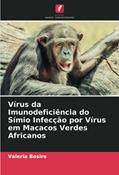 Ler Vírus da Imunodeficiência do Símio Infecção por Vírus em Macacos Verdes Africanos, do autor Valeria Bosire Ler Vírus da Imunodeficiência do Símio Infecção por Vírus em Macacos Verdes Africanos, do autor Valeria Bosire
