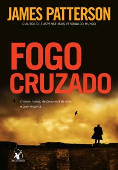 Fogo cruzado, do autor James Patterson