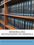 Ler Memoria Das Antiguidades de Mertola, do autor Sebastiao Philippes Martins E Da Veiga