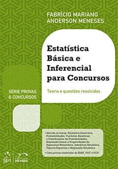 Estatística Básica E Inferencial Para Concursos: Teoria e Questões Resolvidas, do autor Fabricio Mariano; Anderson Meneses