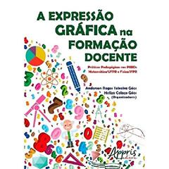 A expressão gráfica na formação docente, do autor Heliza Colaço (Organizador) Góes  Anderson Roges Teixeira (Organizador)  Góes