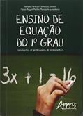 Ler Ensino de equação do 1º grau: concepções de professores de matemática, do autor Daniela Miranda Fernandes Santos; Maria Raquel Miotto Morelatti