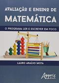 Ler Avaliação e ensino de matemática: o programa ler e escrever em foco, do autor Lauro Araújo Mota