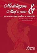 Ler Modelagem & aleg(o)rias: um enredo entre cultura e educação, do autor Zulma Elizabete de Freitas Madruga; Maria Salett Biembengut Ler Modelagem & aleg(o)rias: um enredo entre cultura e educação, do autor Zulma Elizabete de Freitas Madruga; Maria Salett Biembengut