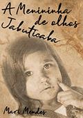 Ler A Menininha de Olhos Jabuticaba, do autor Mari Mendes