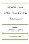 Ler Afinal de Contas, O Que Deus Tem Feito Ultimamente?: Volume I - O Menininho do Inferno, do autor Fernando Massaranduba Medeiros Ler Afinal de Contas, O Que Deus Tem Feito Ultimamente?: Volume I - O Menininho do Inferno, do autor Fernando Massaranduba Medeiros