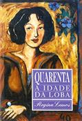 Ler Quarenta: A Idade Da Loba, do autor regina lemos Ler Quarenta: A Idade Da Loba, do autor regina lemos
