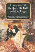 Ler Os Quarenta Dias De Musa Dagh, do autor Franz Werfel