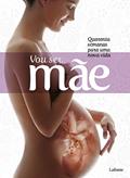 Ler Vou ser Mãe: Quarenta semanas para uma nova vida, do autor Editora Lafonte Ler Vou ser Mãe: Quarenta semanas para uma nova vida, do autor Editora Lafonte