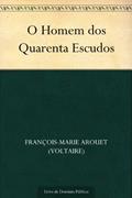 Ler O Homem dos Quarenta Escudos, do autor François-Marie Arouet (Voltaire)