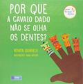 Ler Por que a cavalo dado não se olha os dentes?, do autor Renata Julianelli Ler Por que a cavalo dado não se olha os dentes?, do autor Renata Julianelli