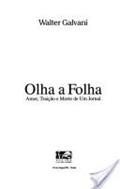 Ler Olha a Folha, do autor Walter Galvani