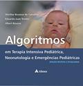 Ler Algoritmos em Terapia Intensiva Pediátrica, Neonatologia e Emergências Pediátricas, do autor Werther Brunow de Carvalho; Eduardo Juan Troster; Albert Bousso Ler Algoritmos em Terapia Intensiva Pediátrica, Neonatologia e Emergências Pediátricas, do autor Werther Brunow de Carvalho; Eduardo Juan Troster; Albert Bousso