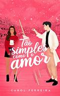 Ler Tão simples como o amor: Uma novela natalina, do autor Carol Ferreira