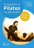 Ler Os Segredos do Pilates na gestação: Uma obra baseada na experiência prática, do autor Patricia de Andrade Valeriano