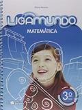 Ler Ligamundo - Matemática - 3º Ano, do autor Elian Alabi Lucci Ler Ligamundo - Matemática - 3º Ano, do autor Elian Alabi Lucci