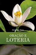 Ler Oração e loteria, do autor Alexandre Pires