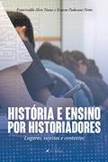 Ler História e ensino por historiadores: Lugares, sujeitos e contextos, do autor Francivaldo Alves Nunes; Ernesto Padovani Netto Ler História e ensino por historiadores: Lugares, sujeitos e contextos, do autor Francivaldo Alves Nunes; Ernesto Padovani Netto