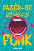 Ler Fazer-se um corpo no funk, do autor Adilson Santos