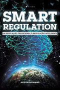 Ler Smart Regulation: Da regulação tradicional à regulação inteligente, do autor Jatyr Fritsch Borges Ler Smart Regulation: Da regulação tradicional à regulação inteligente, do autor Jatyr Fritsch Borges