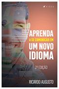 Ler Aprenda a se comunicar em um novo idioma, do autor Ricardo Augusto