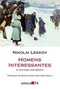 Ler Homens interessantes e outras histórias, do autor Nikolai Leskov