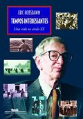 Ler Tempos interessantes, do autor Eric Hobsbawm